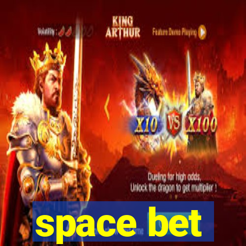 space bet